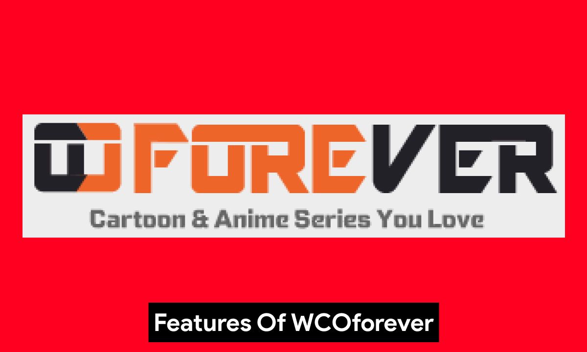 Features Of WCOforever